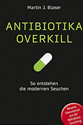 Martin J. Blaser – Antibiotika Overkill